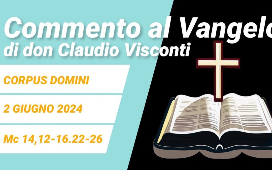 Commento al Vangelo di domenica 2 giugno 2024