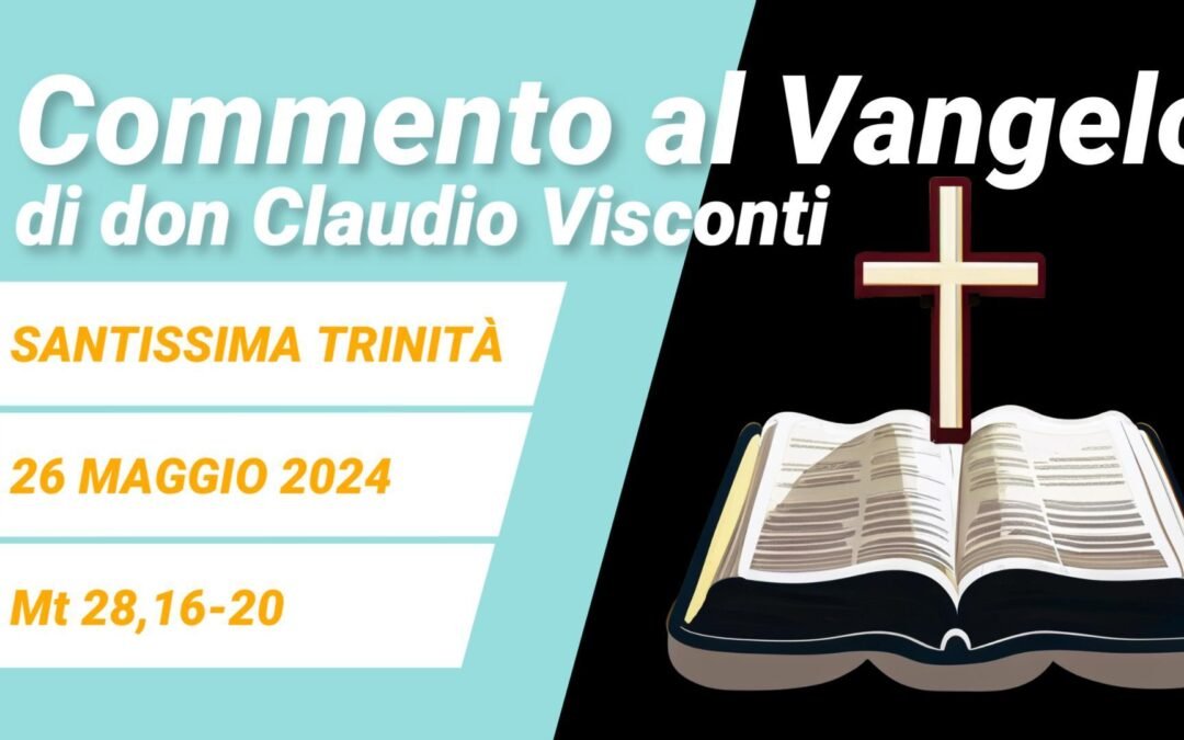 Commento al Vangelo di domenica 26 maggio 2024