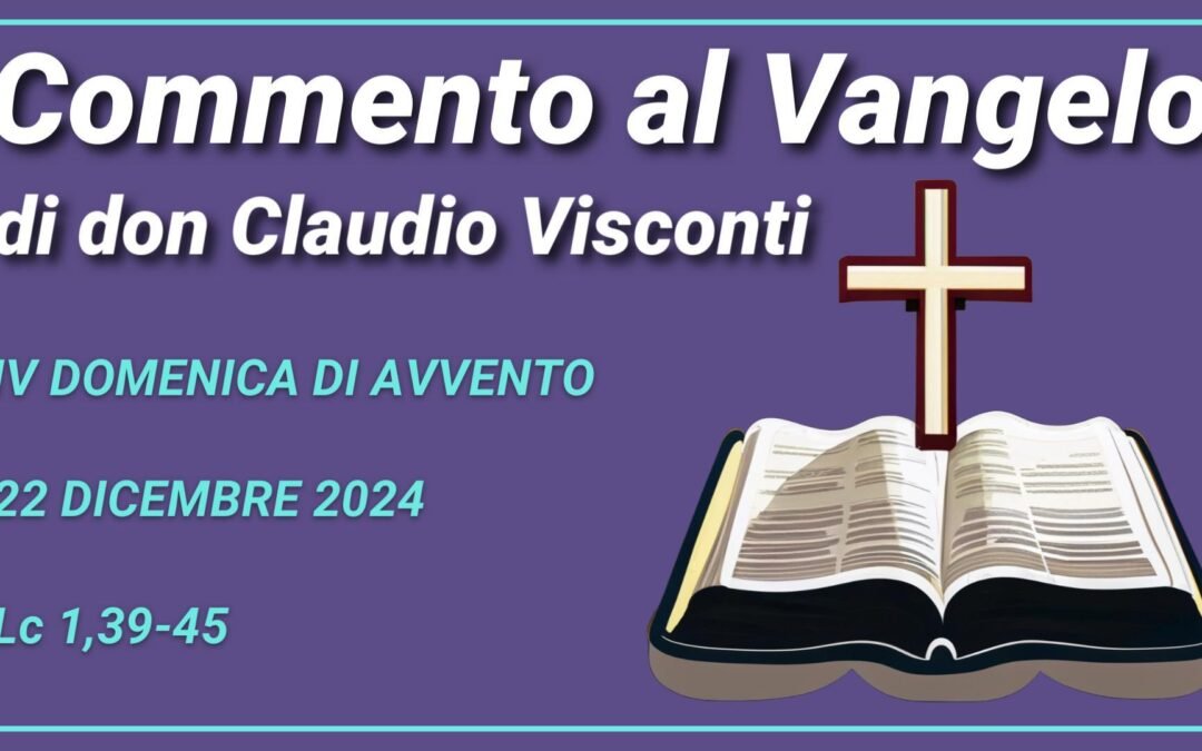 Commento al Vangelo di domenica 22 dicembre 2024