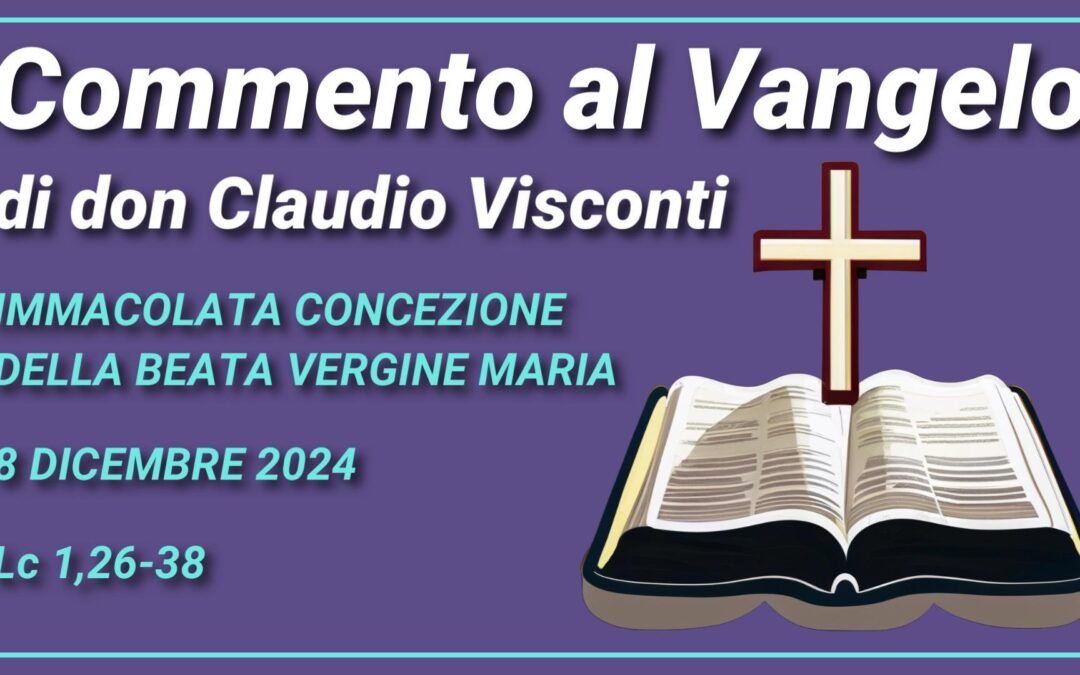 Commento al Vangelo di domenica 8 dicembre 2024