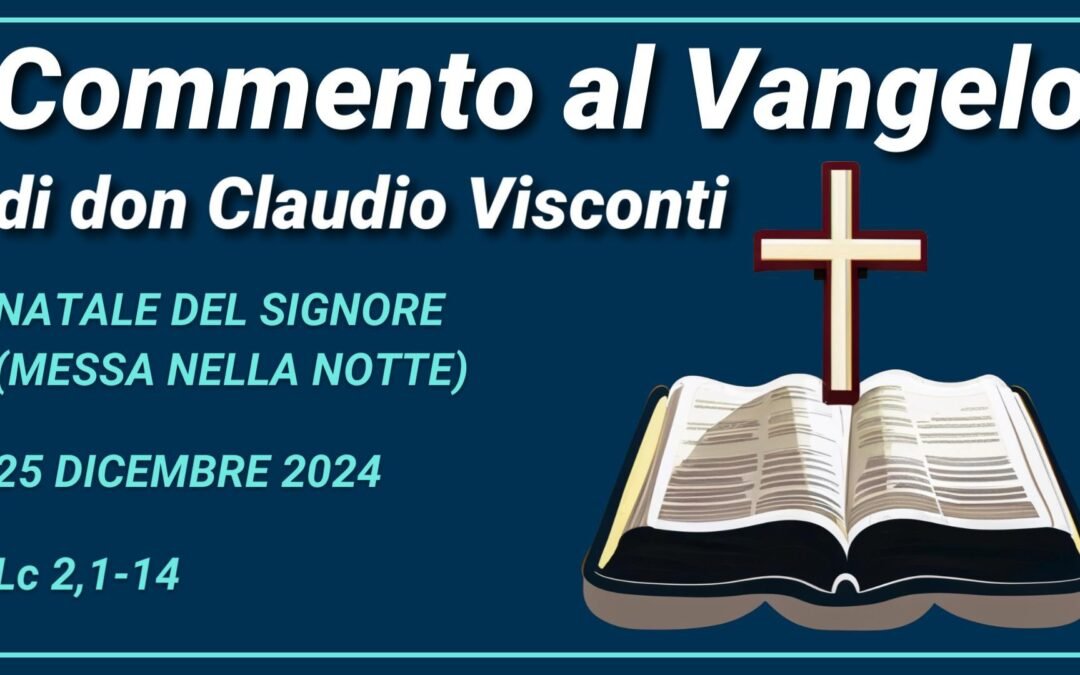 Commento al Vangelo Notte di Natale