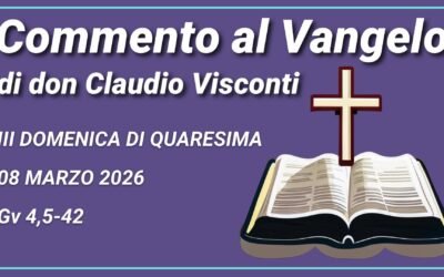 Commento al Vangelo di domenica 8 marzo 2026